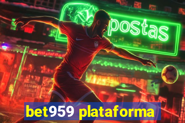 bet959 plataforma